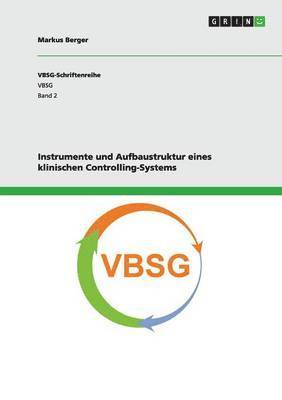 bokomslag Instrumente und Aufbaustruktur eines klinischen Controlling-Systems