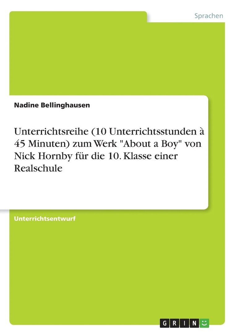 Unterrichtsreihe (10 Unterrichtsstunden a 45 Minuten) Zum Werk about a Boy Von Nick Hornby Fur Die 10. Klasse Einer Realschule 1