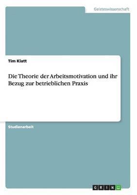 bokomslag Theorie der Arbeitsmotivation und ihr Bezug zur betrieblichen Praxis