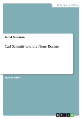 Carl Schmitt und die Neue Rechte