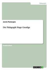 bokomslag Die Pdagogik Hugo Gaudigs