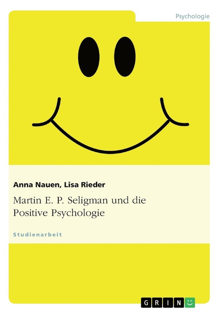 Martin E. P. Seligman Und Die Positive Psychologie 1