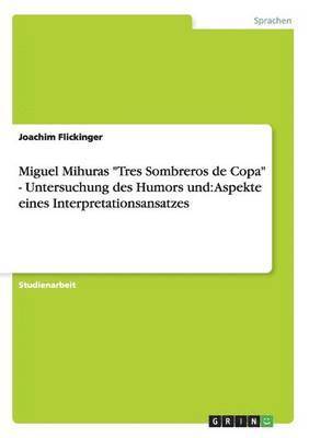 bokomslag Miguel Mihuras "Tres Sombreros de Copa" - Untersuchung des Humors und