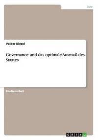 bokomslag Governance und das optimale Ausmaß des Staates