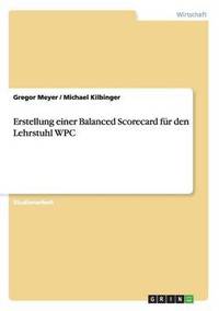 bokomslag Erstellung Einer Balanced Scorecard Fur Den Lehrstuhl Wpc