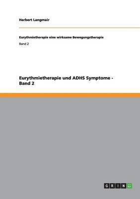 bokomslag Eurythmietherapie und ADHS Symptome - Band 2