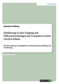 bokomslag Einführung in den Umgang mit Officeanwendungen am Computer in einer zweiten Klasse