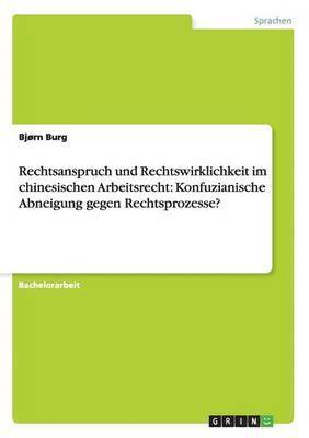 bokomslag Rechtsanspruch und Rechtswirklichkeit im chinesischen Arbeitsrecht