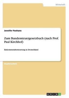 Zum Bundessteuergesetzbuch (nach Prof. Paul Kirchhof) 1