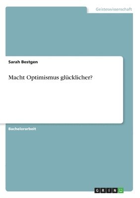 Sarah Bestgen - Macht Optimismus glücklicher?, Häftad