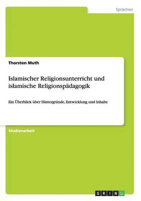 Islamischer Religionsunterricht und islamische Religionspdagogik 1