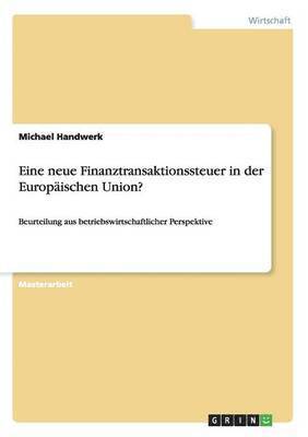 bokomslag Eine neue Finanztransaktionssteuer in der Europaischen Union?