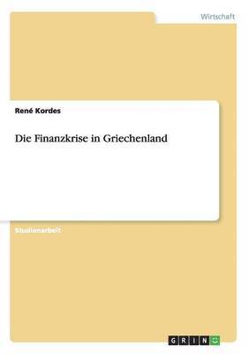 bokomslag Die Finanzkrise in Griechenland