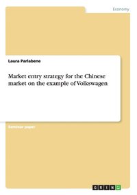 bokomslag Market entry strategy for the Chinese market on the example of Volkswagen
