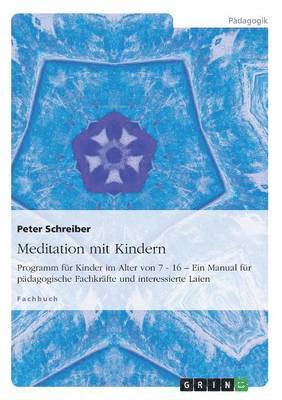 Peter Schreiber - Meditation mit Kindern, Häftad