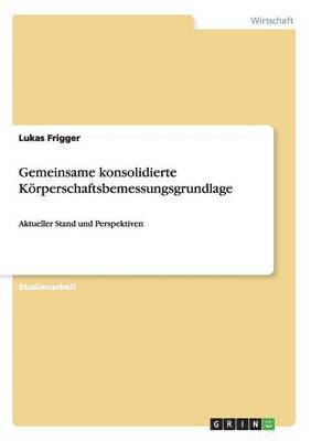 bokomslag Gemeinsame konsolidierte Krperschaftsbemessungsgrundlage