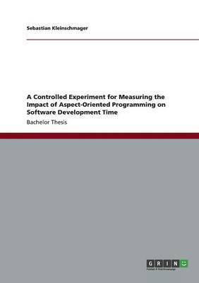 bokomslag A Controlled Experiment for Measuring the Impact of Aspect-Oriented Programming on Software Development Time