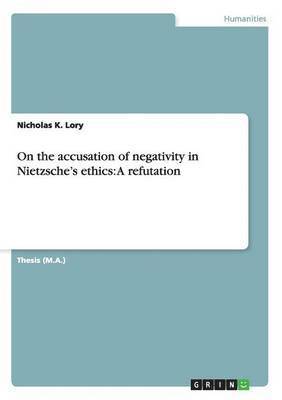 bokomslag On the accusation of negativity in Nietzsche's ethics