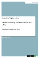 bokomslag Interdisciplinary Academic Essays Vol 4. 2013