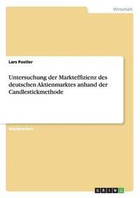 bokomslag Untersuchung der Markteffizienz des deutschen Aktienmarktes anhand der Candlestickmethode
