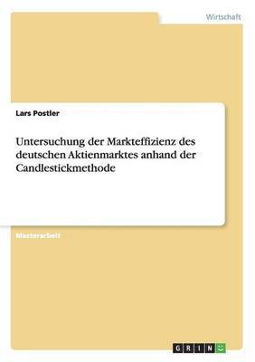 bokomslag Untersuchung der Markteffizienz des deutschen Aktienmarktes anhand der Candlestickmethode