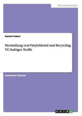 Herstellung von Vinylchlorid und Recycling VC-haltiger Stoffe 1