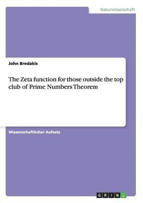 The Zeta function for those outside the top club of Prime Numbers Theorem 1