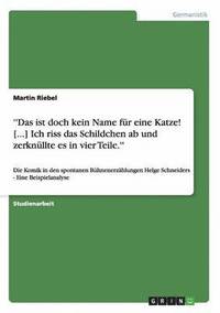 bokomslag ''Das ist doch kein Name fur eine Katze! [...] Ich riss das Schildchen ab und zerknullte es in vier Teile.''