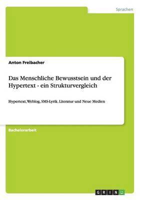 Anton Freibacher - Menschliche Bewusstsein und der Hypertext - ein Strukturvergleich, Häftad