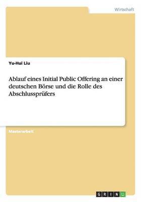 bokomslag Ablauf eines Initial Public Offering an einer deutschen Boerse und die Rolle des Abschlussprufers