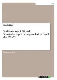 bokomslag Verhältnis von StPO und Vorratsdatenspeicherung nach dem Urteil des BVerfG