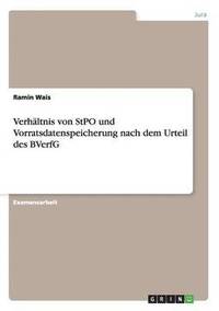 bokomslag Verhaltnis von StPO und Vorratsdatenspeicherung nach dem Urteil des BVerfG