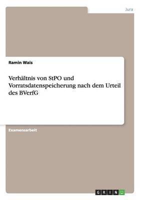 bokomslag Verhltnis von StPO und Vorratsdatenspeicherung nach dem Urteil des BVerfG