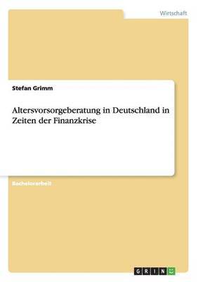 bokomslag Altersvorsorgeberatung in Deutschland in Zeiten der Finanzkrise