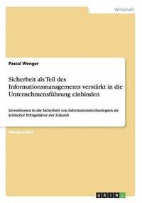 bokomslag Sicherheit als Teil des Informationsmanagements verstrkt in die Unternehmensfhrung einbinden