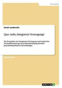 bokomslag Quo vadis, Integrierte Versorgung?