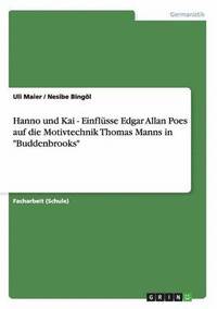 bokomslag Hanno Und Kai. Einflusse Edgar Allan Poes Auf Die Motivtechnik Thomas Manns in Buddenbrooks