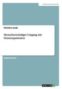 bokomslag Menschenwurdiger Umgang mit Demenzpatienten