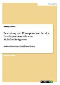 bokomslag Bewertung und Konzeption von Service Level Agreements fur eine Multi-Media-Agentur