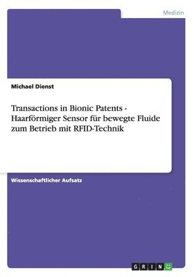 Transactions in Bionic Patents - Haarfrmiger Sensor fr bewegte Fluide zum Betrieb mit RFID-Technik 1