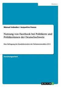 bokomslag Nutzung Von Facebook Bei Politikern Und Politikerinnen Der Deutschschweiz