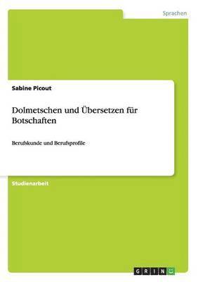 bokomslag Dolmetschen und Übersetzen für Botschaften