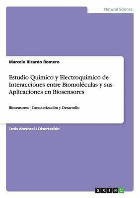 Estudio Quimico y Electroquimico de Interacciones Entre Biomoleculas y Sus Aplicaciones En Biosensores 1