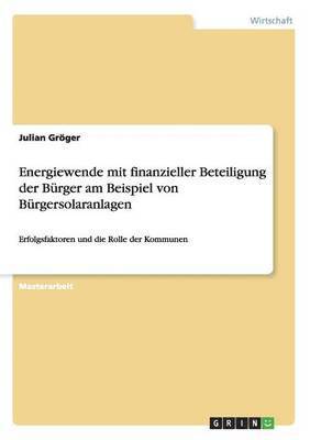 bokomslag Energiewende mit finanzieller Beteiligung der Bürger am Beispiel von Bürgersolaranlagen