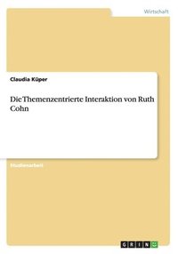 bokomslag Die Themenzentrierte Interaktion von Ruth Cohn