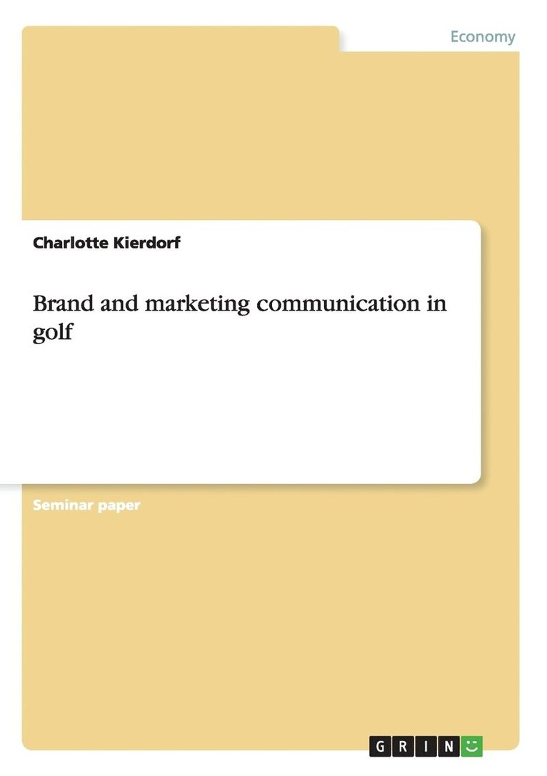 Brand and marketing communication in golf 1