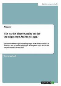 bokomslag Was ist das Theologische an der theologischen Anthropologie?