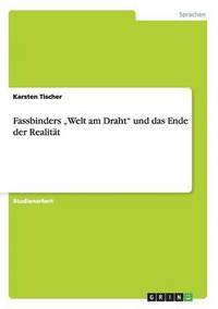 bokomslag Fassbinders &quot;Welt am Draht&quot; und das Ende der Realitt