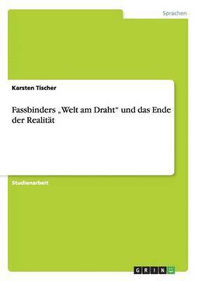 bokomslag Fassbinders 'Welt am Draht und das Ende der Realitat