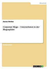 bokomslag Corporate Blogs - Unternehmen in der Blogosphare